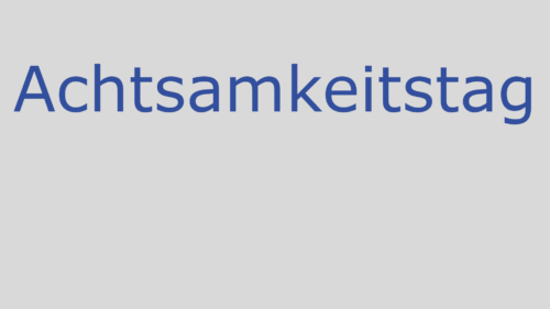 Tag der Achtsamkeit November